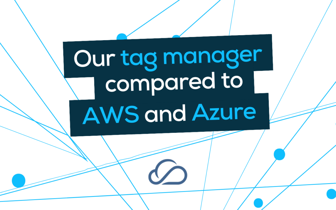 Our Tag Manager Compared to AWS and Azure