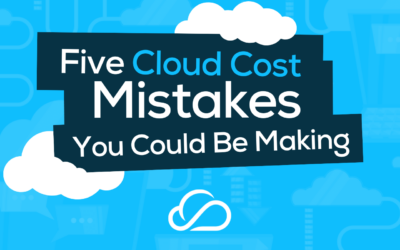 Five Cloud Cost Mistakes You Could Be Making